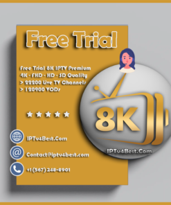Free Trial 24h 8K IPTV Quality Subscription